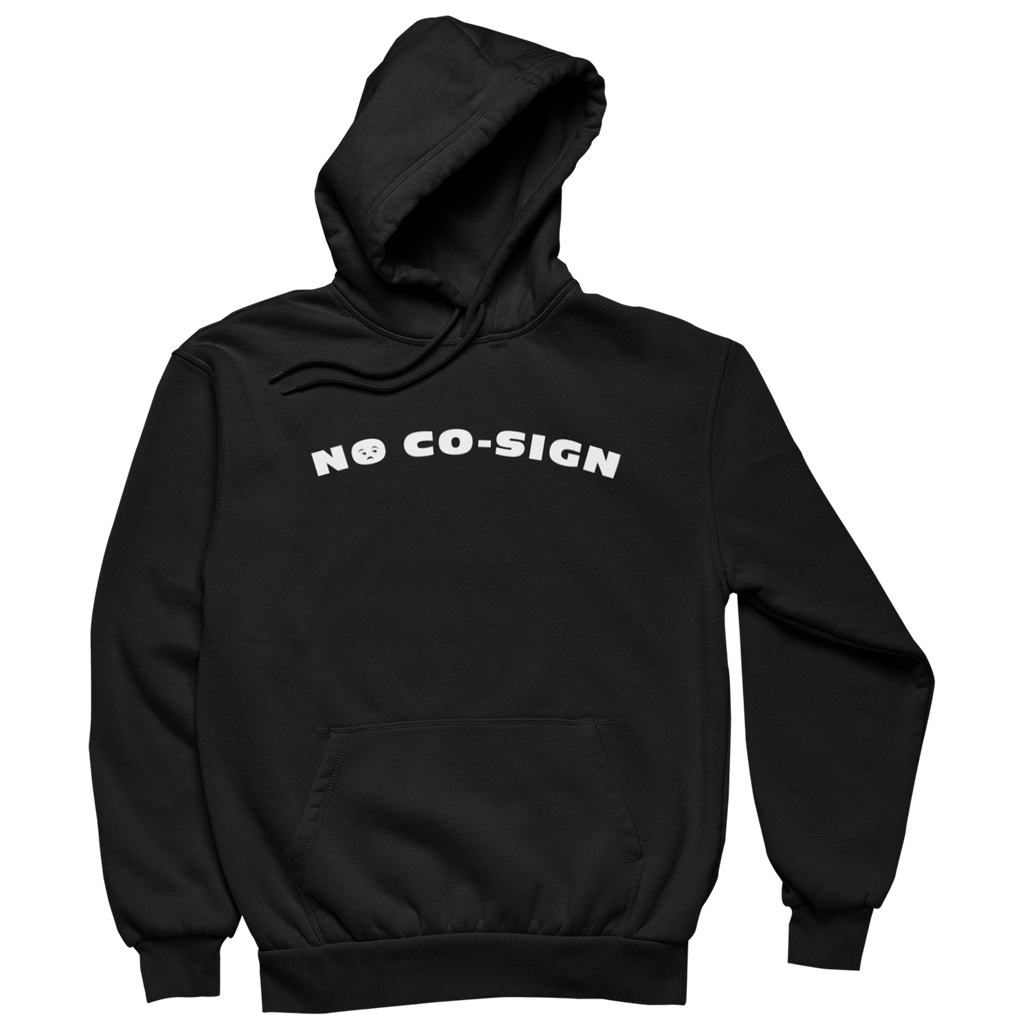 No Co-sign Hoodie