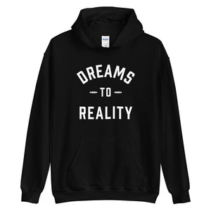 Dreams To Reality Hoodie