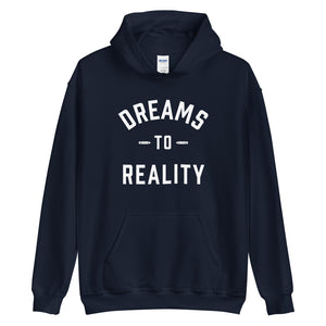 Dreams To Reality Hoodie